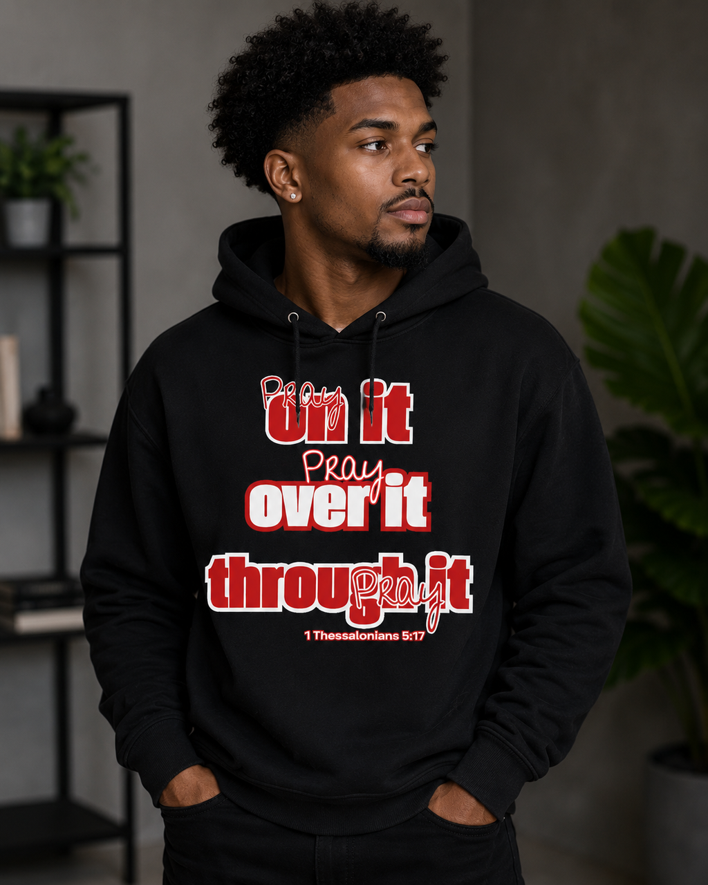 Pray On It - Pray Over It - Pray Through It Hoodie